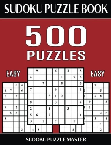 Sudoku Puzzle Book 500 Easy Puzzles No Wasted Puzzles With Only One Level of Difficulty