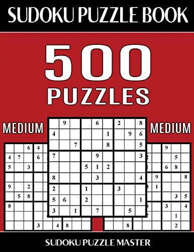 Sudoku Puzzle Book 500 Medium Puzzles No Wasted Puzzles With Only One Level of Difficulty