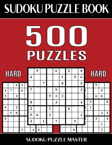 Sudoku Puzzle Book 500 Hard Puzzles No Wasted Puzzles With Only One Level of Difficulty