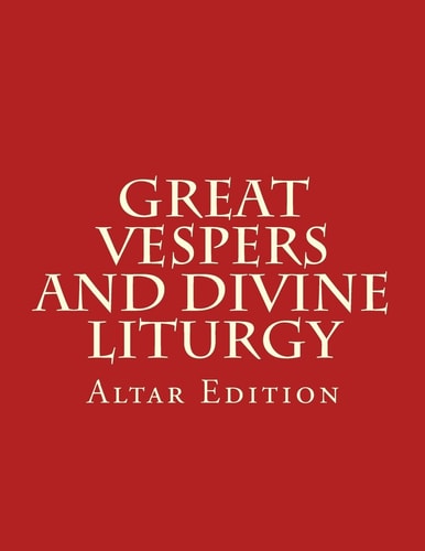 Great Vespers and Divine Liturgy Altar Edition