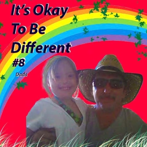 It's Okay To Be Different #8 Dads