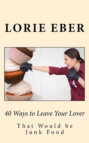 40 Ways to Leave Your Lover That Would Be Junk Food