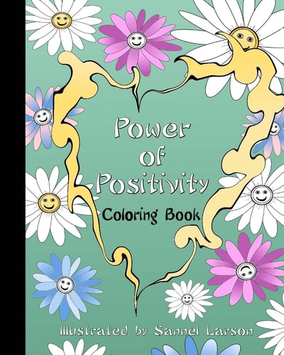 Power of Positivity-Adult Coloring Book Positive Coloring for a More Positive and Peaceful Mind