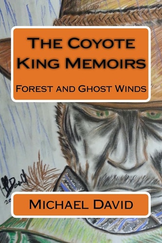 The Coyote King Memoirs Forest and Ghost Winds