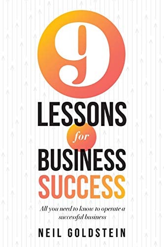 Nine Lessons for Business Success All You Need to Know to Operate a Successful Business