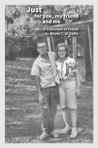 Just for You, My Friend and Me A Collection of Poems
