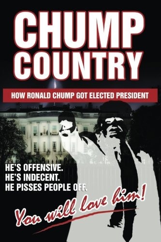 Chump Country How Ronald Chump Got Elected President