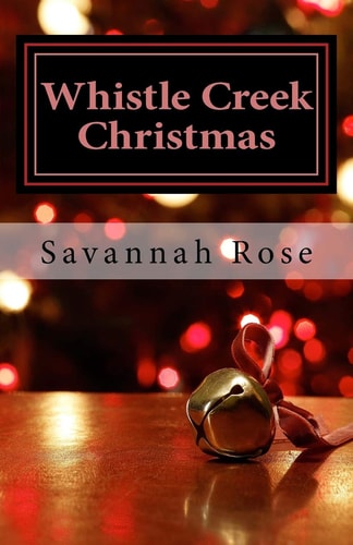 Whistle Creek Christmas Book Two Whistle Creek Series