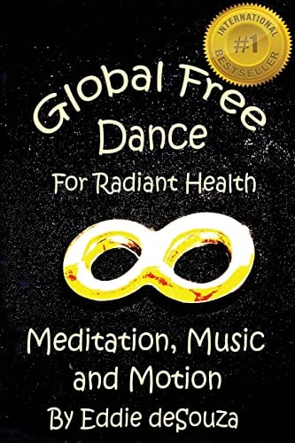 Global Free Dance for Radiant Health Meditation, Music and Motion