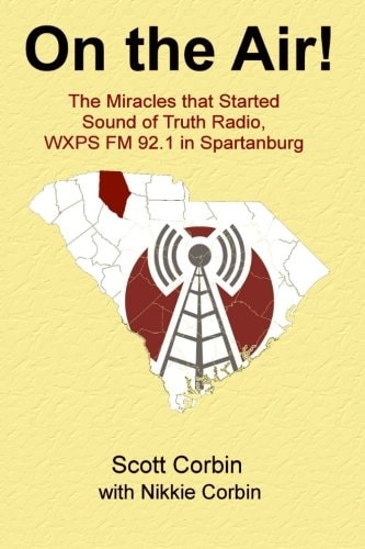 On the Air! The Miracles that Started Sound of Truth Radio, WXPS FM 92.1 in Spartanburg