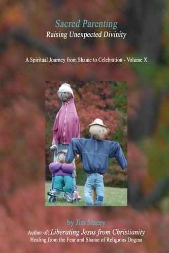 Sacred Parenting Raising Unexpected Divinity