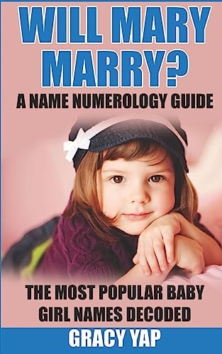 Will Mary Marry? a Name Numerology Guide The Most Popular Baby Girl Names Decoded