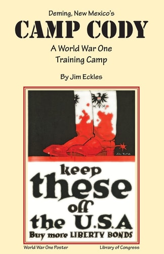Deming, New Mexico's Camp Cody A World War One Training Camp