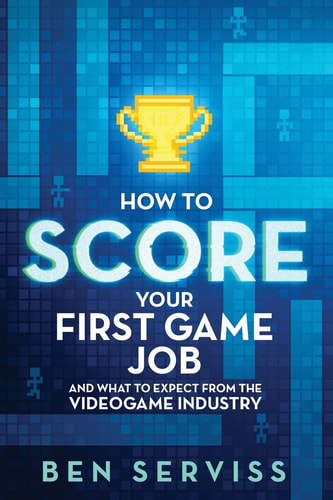 How to Score Your First Game Job And What to Expect from the Videogame Industry