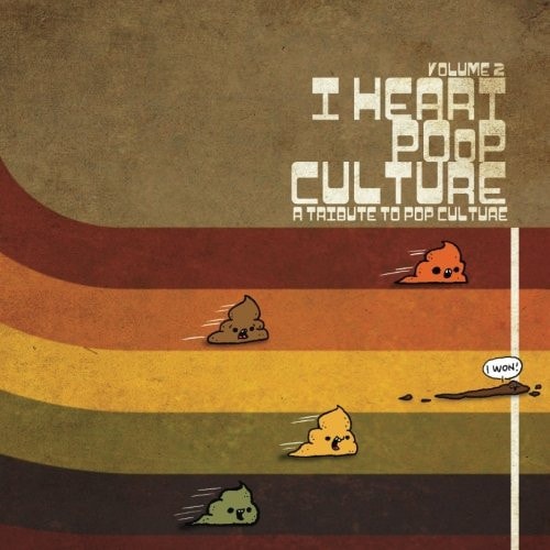 I Heart Poop Culture Volume 2 A Tribute Poop Culture