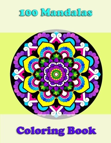 100 Mandalas Coloring Book, Awesome Floral Mandalas, Coloring for Stress Relief Is Great Mandalas for Mindfulness