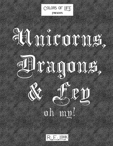 Unicorns, Dragons, and Fey... Oh My!