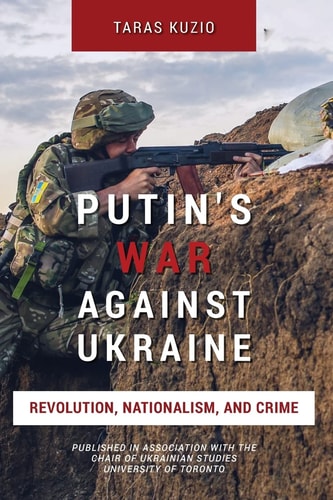 Putin's War Against Ukraine Revolution, Nationalism, and Crime