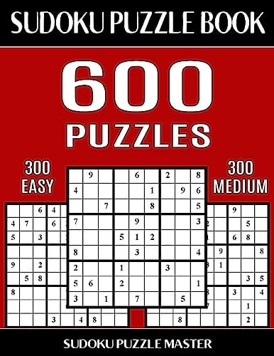 Sudoku Puzzle Book 600 Puzzles, 300 Easy and 300 Medium Two Levels Of Sudoku Puzzles In This Jumbo Size Book