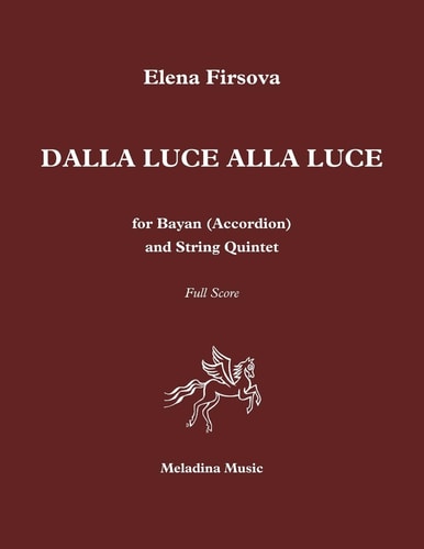Dalla Luce Alla Luce For Bayan (Accordion) and String Quintet. Full Score