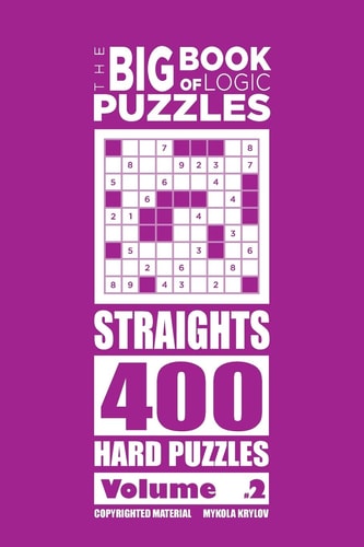 The Big Book of Logic Puzzles - Straights 400 Hard (Volume 2)
