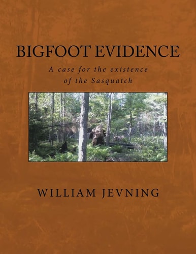 Bigfoot Evidence A Case for the Existence of the Sasquatch