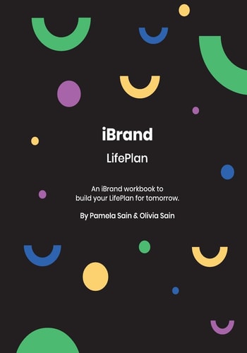 IBRAND: LifePlan A Workbook for Building Your LifePlan on Where You Want to Be... Not Where You Are Today