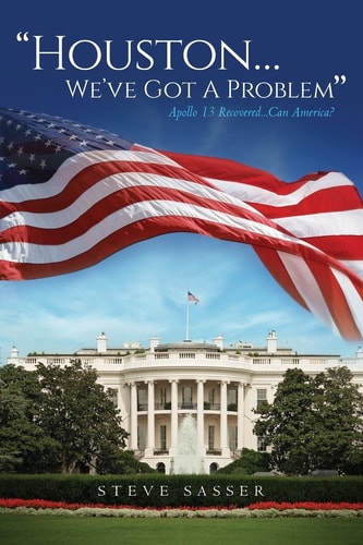Houston... We've Got a Problem Apollo 13 Recovered... Can America?