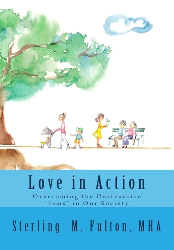 Love in Action Overcoming the Destructive Isms in Our Society