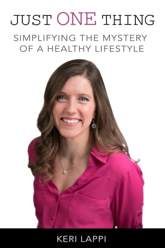 Just One Thing Simplifying the Mystery of a Healthy Lifestyle