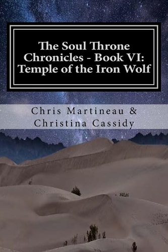 The Soul Throne Chronicles - Book VI Temple of the Iron Wolf