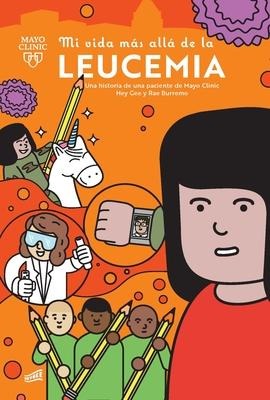 Mi Vida Más Allá de la Leucemia: Una Historia de Una Paciente de Mayo Clinic