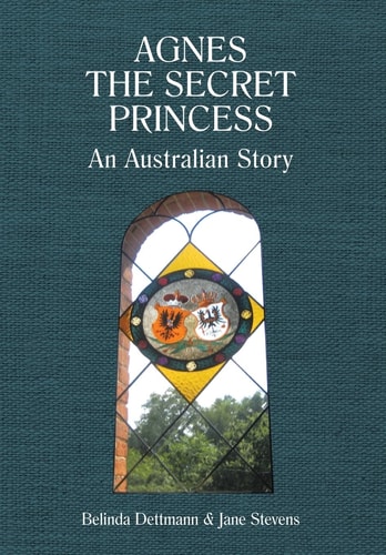 Agnes the Secret Princess An Australian Story
