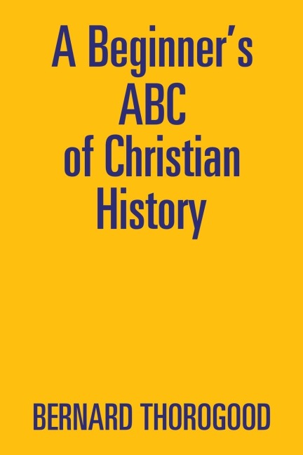 A Beginners ABC of Christian History