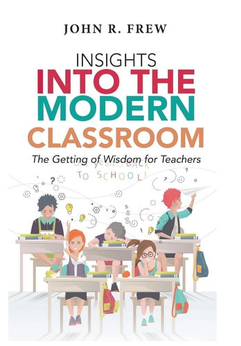Insights Into the Modern Classroom The Getting of Wisdom for Teachers