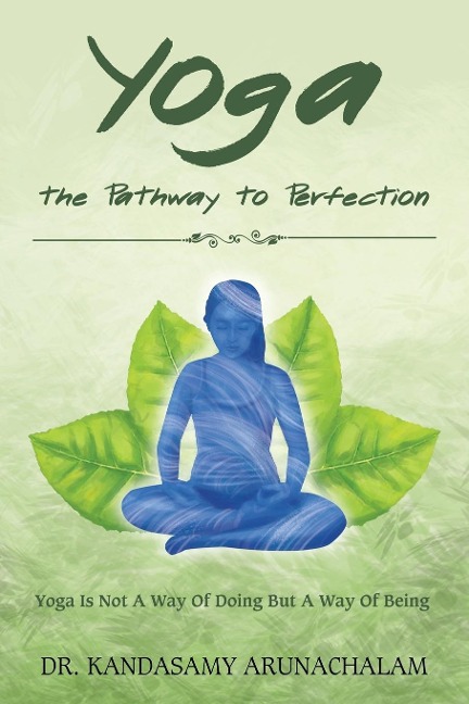 Yoga the Pathway to Perfection: YOGA IS NOT A WAY OF DOING BUT A WAY OF BEING