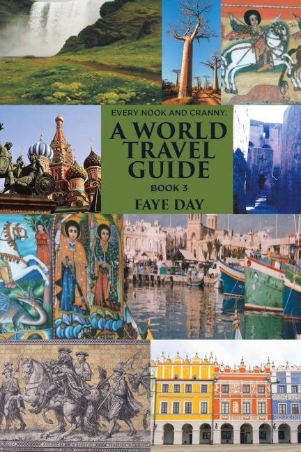 Every Nook and Cranny: a World Travel Guide: Book 3