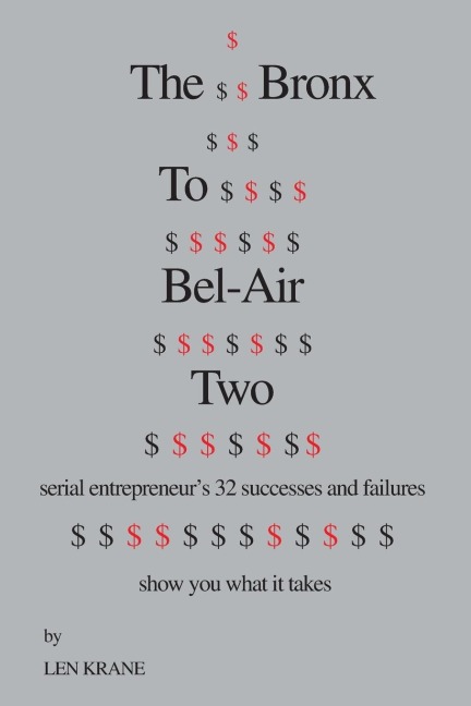 The Bronx to Bel-Air Two: Serial Entrepreneurs 32 Successes and Failures Show You What It Takes