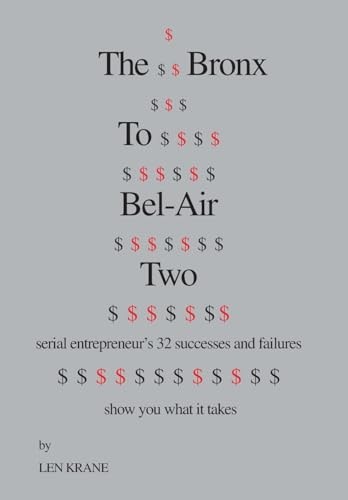 The Bronx to Bel-Air Two Serial Entrepreneur's 32 Successes and Failures Show You What It Takes