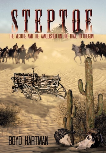 Steptoe The Victors and the Vanquished on the Trail to Oregon