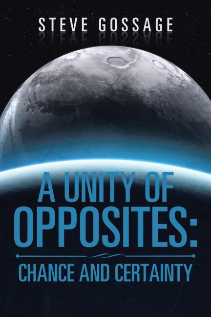 A Unity of Opposites: Chance and Certainty