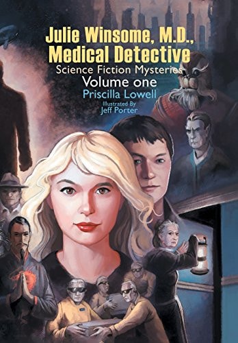 Julie Winsome, M.D., Medical Detective Science Fiction Mysteries Volume One