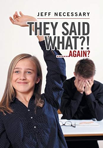 They Said What?! .......Again?