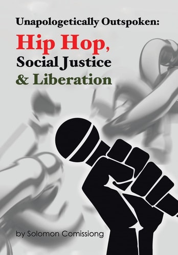 Unapologetically Outspoken Hip-Hop, Social Justice and Liberation
