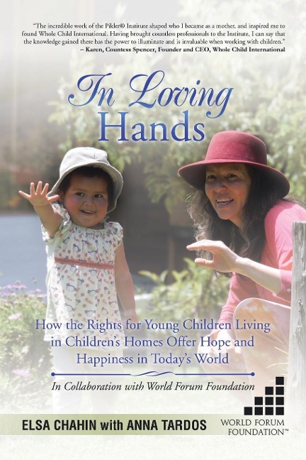 In Loving Hands: How the Rights for Young Children Living in Childrens Homes Offer Hope and Happiness in Todays World