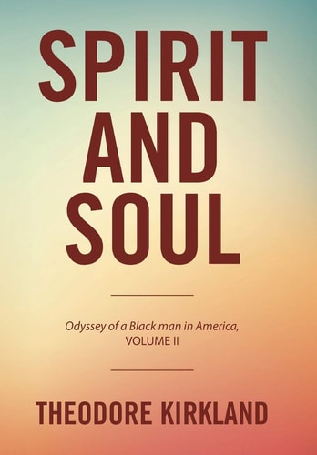 Spirit and Soul Odyssey of a Black Man in America, Volume II