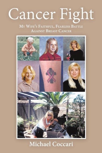 Cancer Fight: My Wifes Faithful, Fearless Battle Against Breast Cancer
