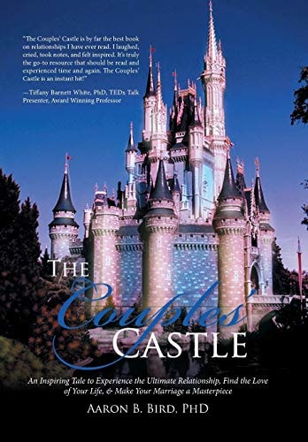 The Couples' Castle An Inspiring Tale to Experience the Ultimate Relationship, Find the Love of Your Life, & Make Your Marriage a Masterpiece