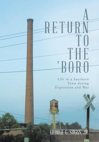 A Return to the 'Boro Life in a Southern Town During Depression and War