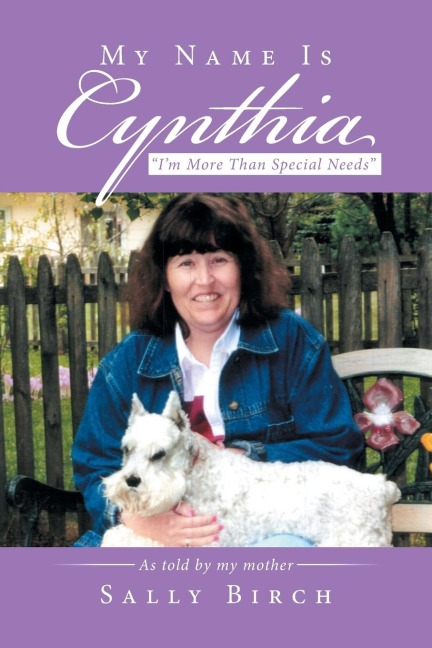 My Name Is Cynthia: Im More Than Special Needs